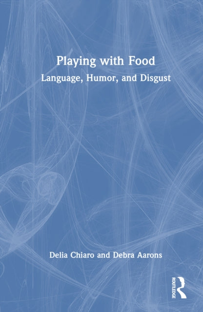 Playing with Food: Language, Humor, and Disgust