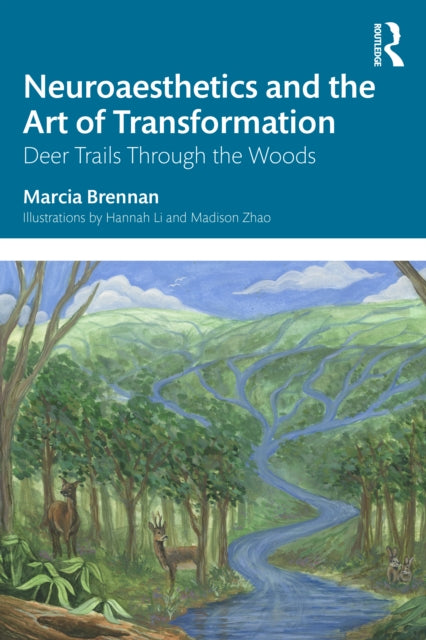 Neuroaesthetics and the Art of Transformation: Deer Trails Through the Woods