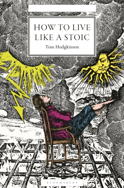 How to Live Like a Stoic: A Handbook for Happiness