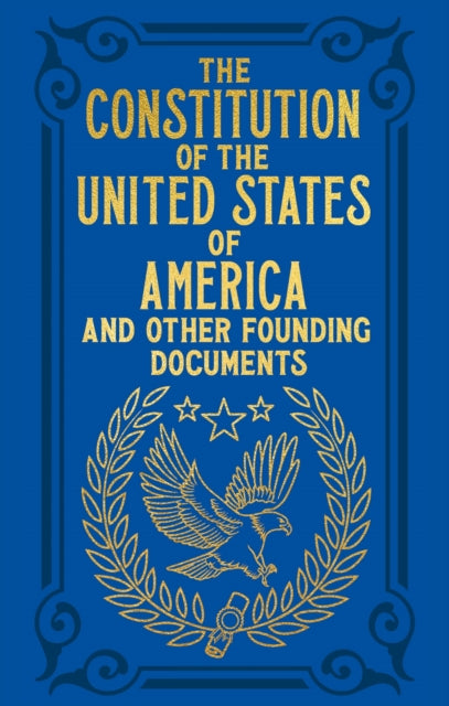 The Constitution of the United States of America and Other Founding Documents: Gilded Pocket Edition