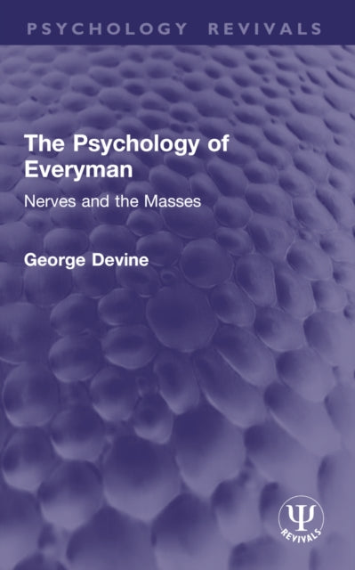 The Psychology of Everyman: Nerves and the Masses