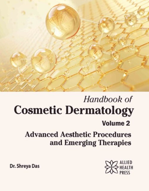 Handbook of Cosmetic Dermatology, Volume 2: Advanced Aesthetic Procedures and Emerging Therapies