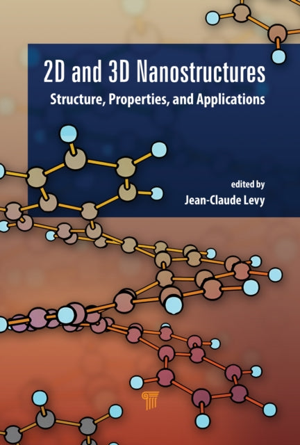2D and 3D Nanostructures: Structures, Properties, and Applications