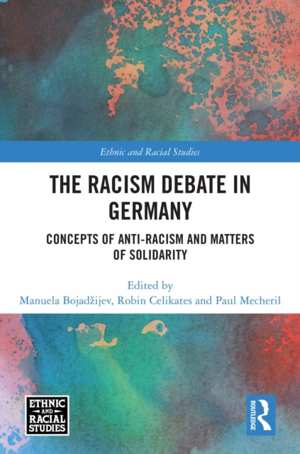 The Racism Debate in Germany: Concepts of Anti-Racism and Matters of Solidarity
