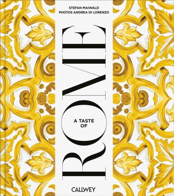 A Taste of Rome: Places of longing, original recipes and insider tips