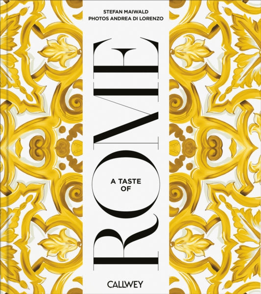 A Taste of Rome: Places of longing, original recipes and insider tips