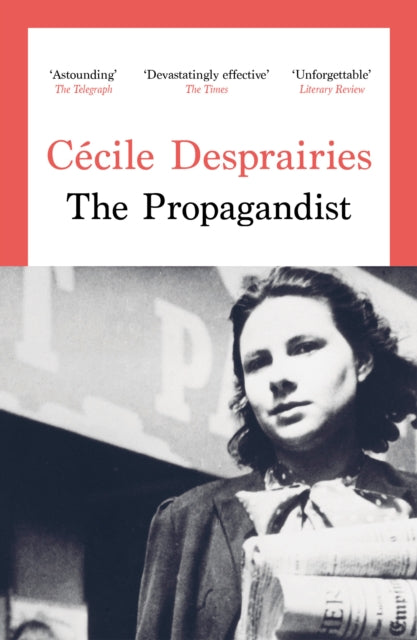 The Propagandist: An Extraordinary WWII Autobiographical Novel. New Yorker Best Books of The Year.