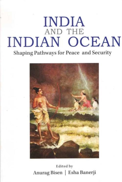 India and the Indian Ocean: Shaping Pathways for Peace and Security