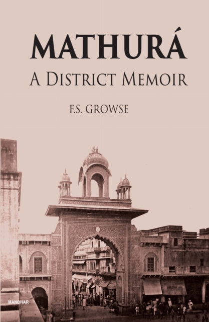 Mathura: A District Memoir