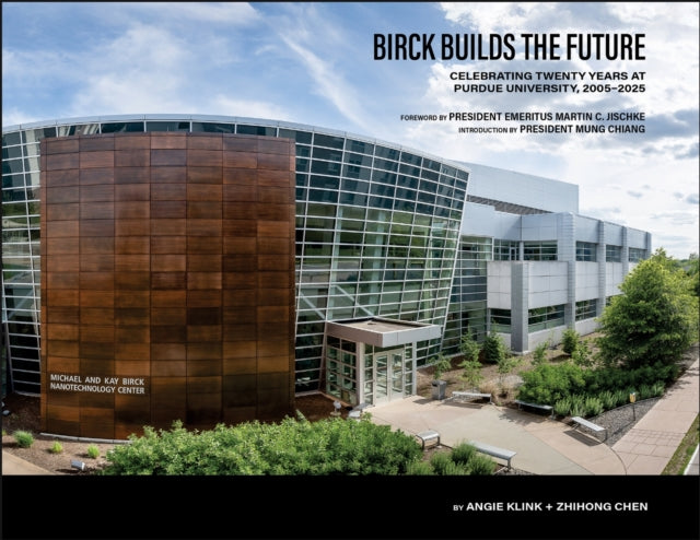 Birck Builds the Future: Celebrating Twenty Years at Purdue University, 2005–2025