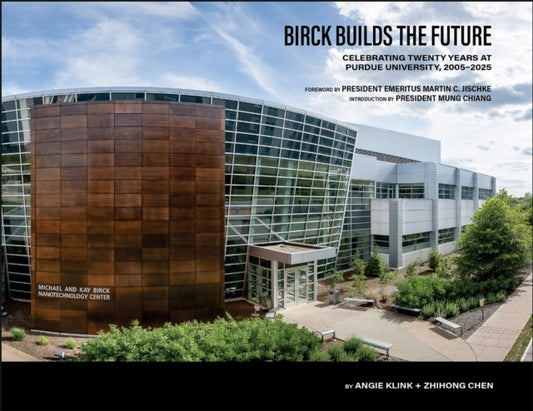 Birck Builds the Future: Celebrating Twenty Years at Purdue University, 2005–2025