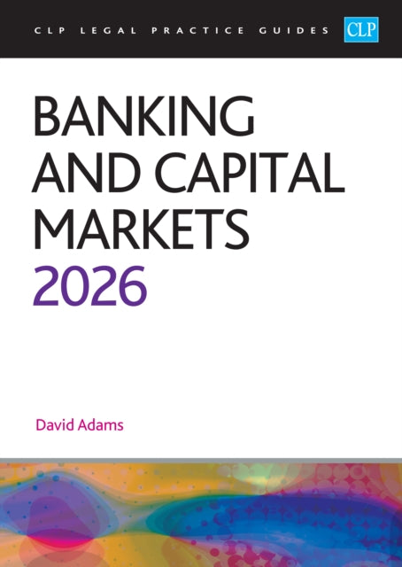 Banking and Capital Markets 2026: Legal Practice Course Guides (LPC)