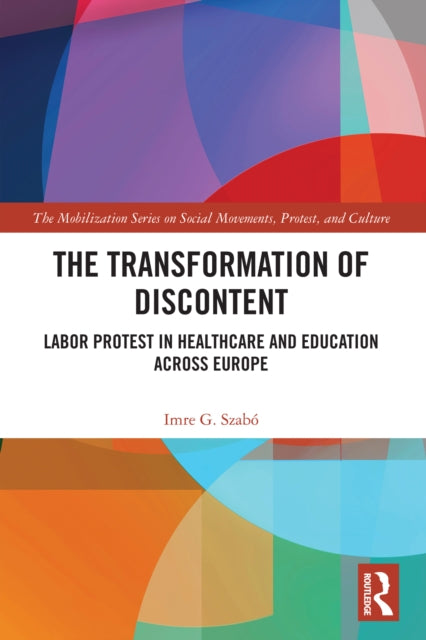 The Transformation of Discontent: Labor Protest in Healthcare and Education Across Europe