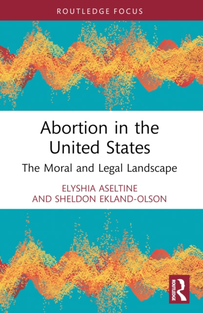 Abortion in the United States: The Moral and Legal Landscape