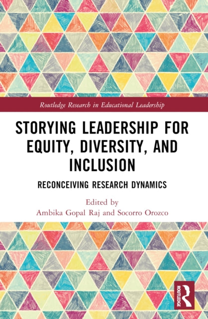 Storying Leadership for Equity, Diversity, and Inclusion: Reconceiving Research Dynamics