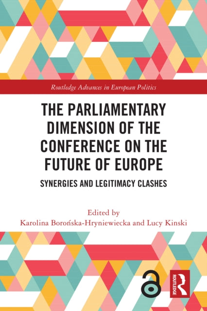 The Parliamentary Dimension of the Conference on the Future of Europe: Synergies and Legitimacy Clashes