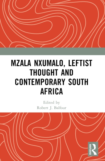 Mzala Nxumalo, Leftist Thought and Contemporary South Africa