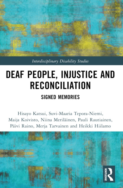 Deaf People, Injustice and Reconciliation: Signed Memories