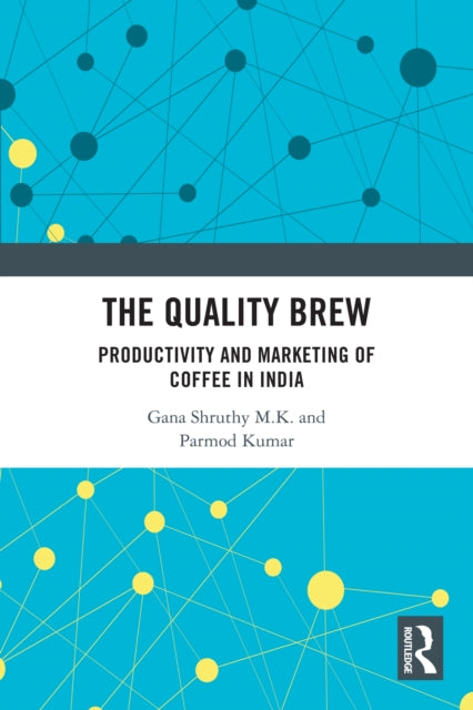 The Quality Brew: Productivity and Marketing of Coffee in India