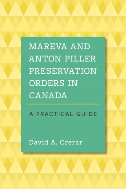 Mareva and Anton Piller Preservation Orders in Canada: A Practical Guide