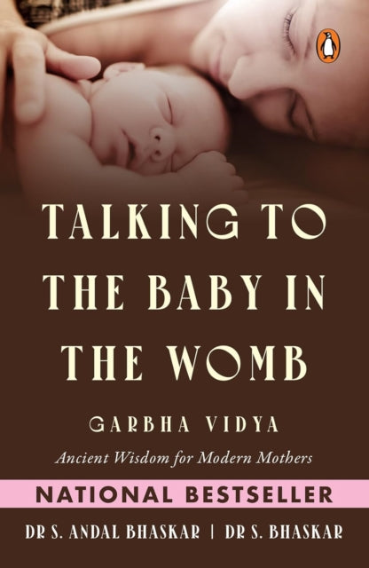 Talking to the Baby in the Womb: Garbha Vidya: Ancient Wisdom for Modern Mothers