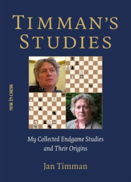 Timman's Studies: My Collected Endgame Studies and Their Origins