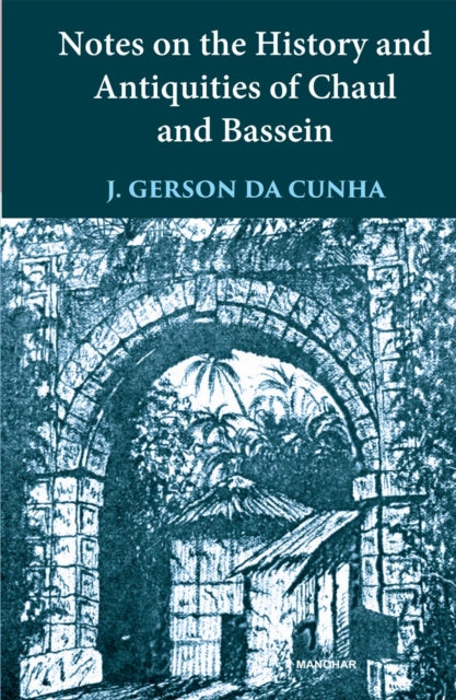 Notes on the History and Antiquities of Chaul and Bassein