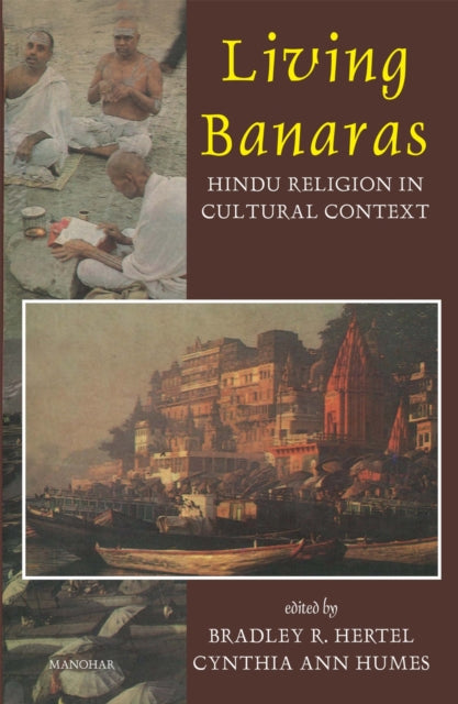 Living Banaras: Hindu Religion in Cultural Context