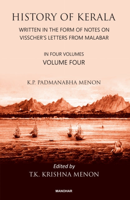 History of Kerala, Volume 4: Written in the Form of Notes on Visscher's Letters from Malabar