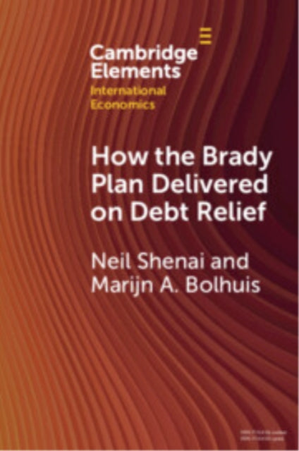 How the Brady Plan Delivered on Debt Relief: Lessons and Implications