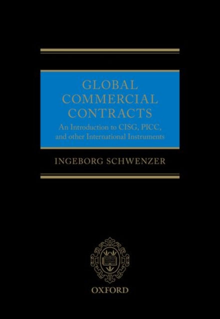 Global Commercial Contracts: CISG, PICC and other International Instruments
