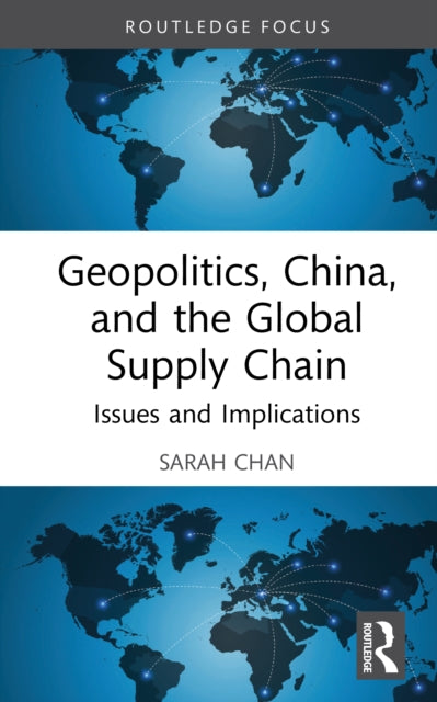 Geopolitics, China and the Global Supply Chain: Issues and Implications