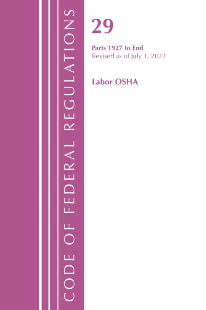 Code of Federal Regulations, Title 29 Labor/OSHA 1927-End, Revised as of July 1, 2022: Part 1