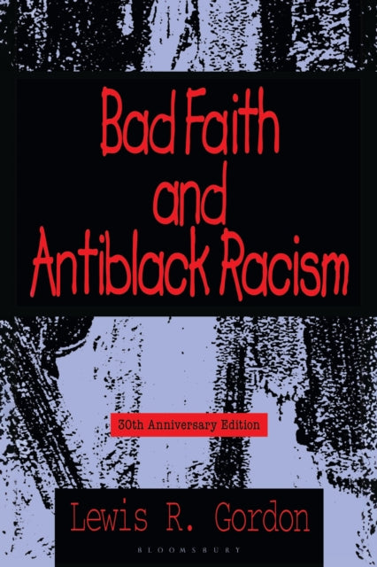 Bad Faith and Antiblack Racism: 30th Anniversary Edition