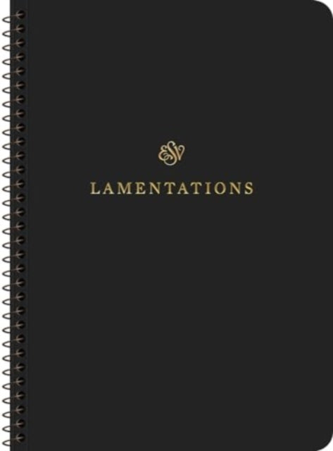 ESV Scripture Journal, Spiral-Bound Edition: Lamentations (Paperback)