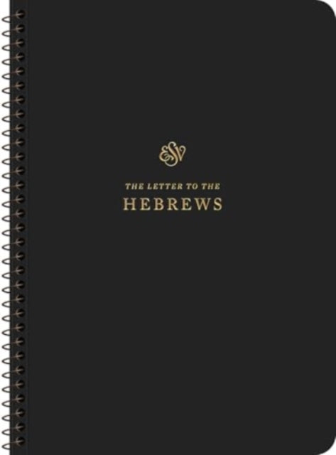 ESV Scripture Journal, Spiral-Bound Edition: Hebrews (Paperback)