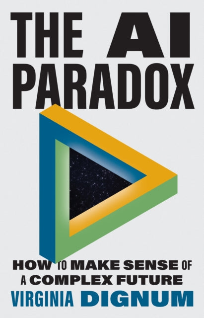 The AI Paradox: How to Make Sense of a Complex Future
