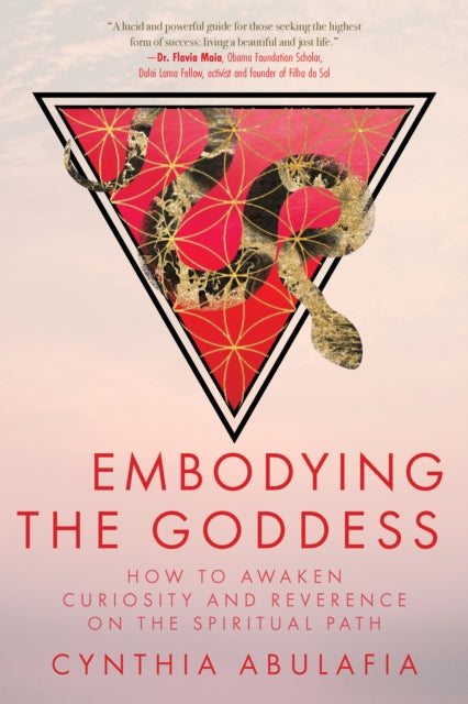 Embodying the Goddess: How to Awaken Curiosity and Reverence on the Spiritual Path