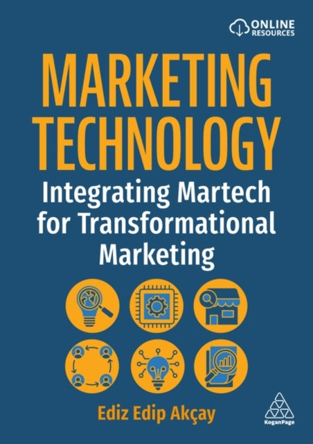 Marketing Technology: Integrating Martech for Transformational Marketing