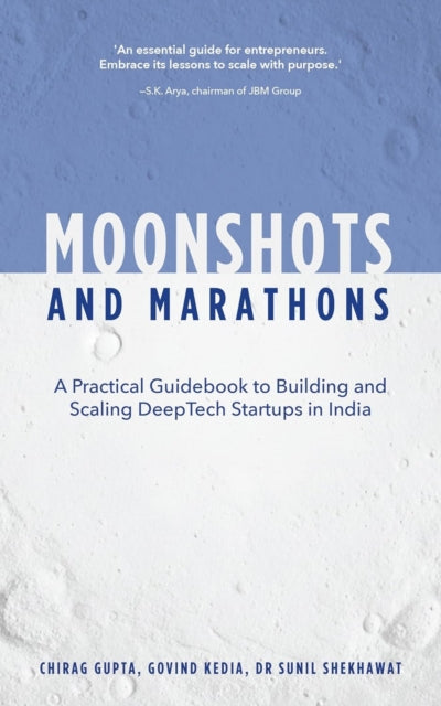 Moonshots and Marathons: A practical guidebook to building and scaling deeptech startups in India