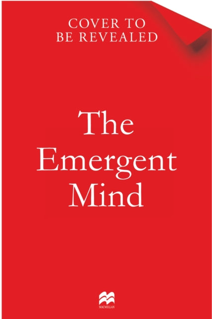 The Emergent Mind: How Intelligence Arises in People and Machines