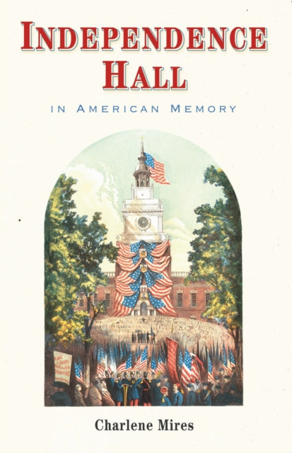 Independence Hall in American Memory