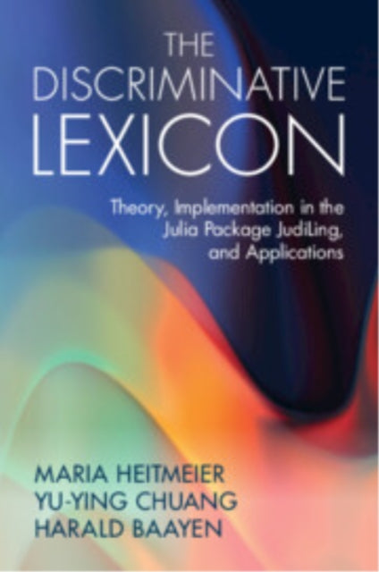 The Discriminative Lexicon: Theory, Implementation in the Julia Package JudiLing, and Applications