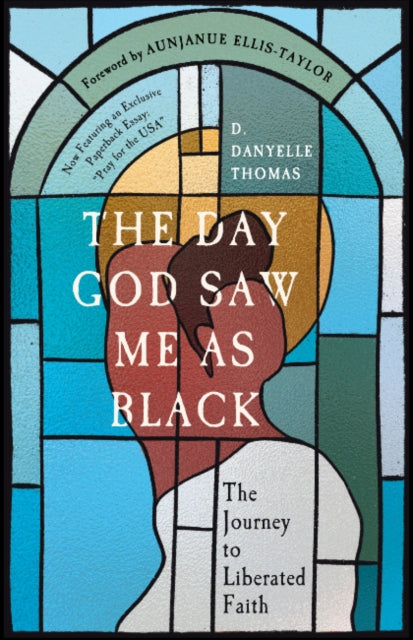The Day God Saw Me as Black: The Journey to Liberated Faith