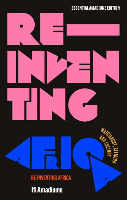Re-Inventing Africa: Matriarchy, Religion and Culture