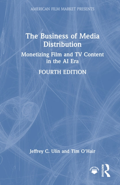The Business of Media Distribution: Monetizing Film and TV Content in the AI Era