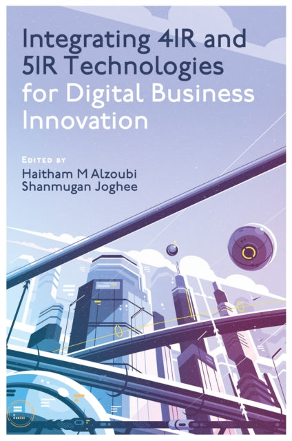 Integrating 4IR and 5IR Technologies for Digital Business Innovation