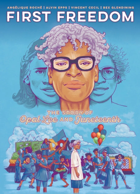 The First Freedom: The Story of Opal Lee and Juneteenth