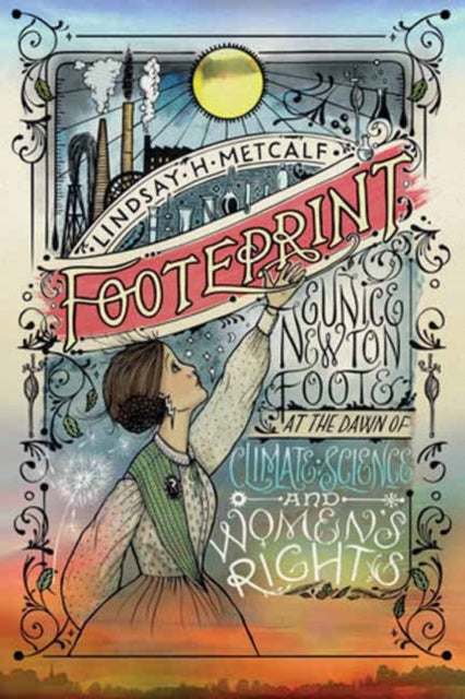 Footeprint: Eunice Newtown Foote at the Dawn of Climate Science and Women's Rights
