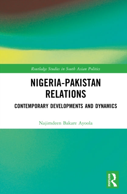 Nigeria-Pakistan Relations: Contemporary Developments and Dynamics